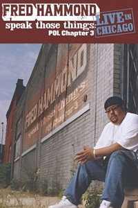 Fred Hammond - Speak Those Things: POL Chapter 3 (2003) subtitle poster