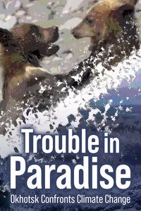 Trouble in Paradise: Okhotsk Confronts Climate Change (2026) subtitle poster