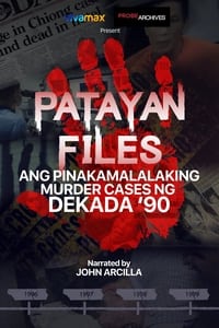 Poster de Patayan Files: Ang Pinakamalalaking Murder Cases Ng Dekada '90