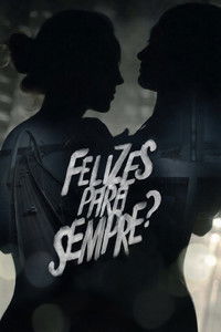 Felizes para Sempre? poster