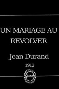 Un mariage au revolver (1912)