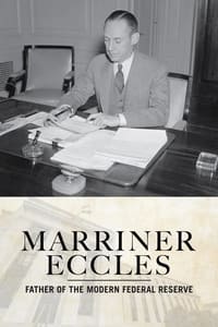 Marriner Eccles: Father of the Modern Federal Reserve (2021)