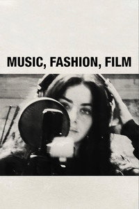 Music, Fashion, Film