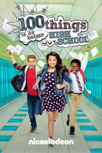 tv show poster 100+Things+to+Do+Before+High+School 2014