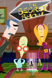 Постер мультсериала «Секретное шоу (2006-2007)» — (2 из 8)