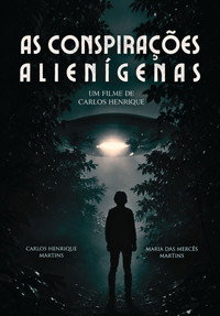 As Conspirações Alienígenas: part. I