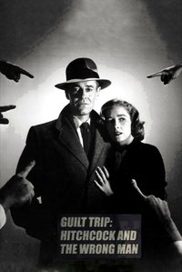 Poster de Guilt Trip: Hitchcock and 'The Wrong Man'