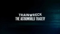 Trainwreck: The Astroworld Tragedy
