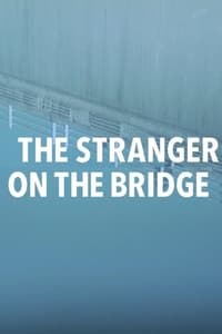 The Stranger on the Bridge (2015)