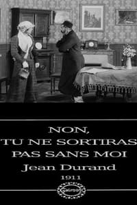 Non ! Tu ne sortiras pas sans moi (1911)