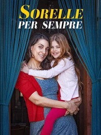 Постер к фильму Sorelle per sempre (2021)