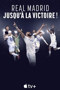 Real Madrid : jusqu’à la victoire ! (2023)