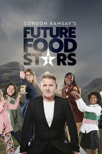 tv show poster Gordon+Ramsay%27s+Future+Food+Stars 2022