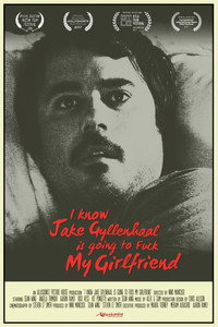 Постер фильма «I Know Jake Gyllenhaal Is Going to Fuck My Girlfriend (2016)» — (6 из 7)