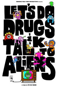 Let's Do Drugs & Talk to Aliens