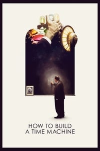 Poster de How to Build a Time Machine