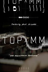 Twenty One Pilots: TOPxMM (the MUTEMATH sessions)