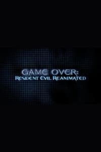 Game Over: Resident Evil Reanimated (2004)