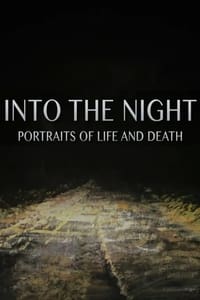 Into the Night: Portraits of Life and Death (2017)