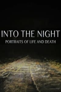 Into the Night: Portraits of Life and Death