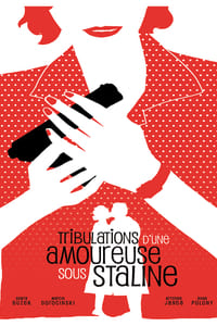 Tribulations d'une amoureuse sous Staline (2009)