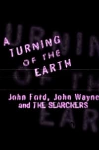 A Turning of the Earth: John Ford, John Wayne and 'The Searchers' (1998)