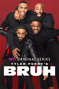 tv show poster Tyler+Perry%27s+Bruh 2020