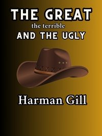 The Great, The Terrible and the Ugly Poster