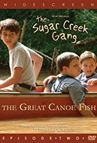 Sugar Creek Gang: Great Canoe Fish (2004)