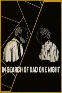 In Search of Dad One Night - 2022