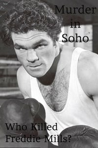 Murder in Soho: Who Killed Freddie Mills? (2018)