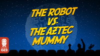 The Robot vs. The Aztec Mummy