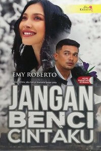 Jangan Benci Cintaku (2018)