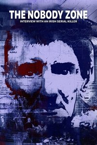 The Nobody Zone: Interview With An Irish Serial Killer - Season 1