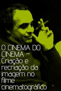 O cinema do cinema – Criação e recriação da imagem no filme cinematográfico