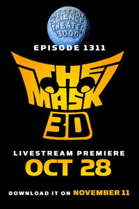 Mystery Science Theater 3000: The Mask 3D - 2022