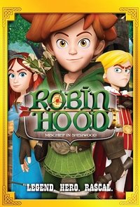 tv show poster Robin+Hood%3A+Mischief+In+Sherwood 2015