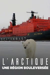 L'Arctique, une région bouleversée (2023)