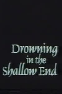  Drowning in the Shallow End