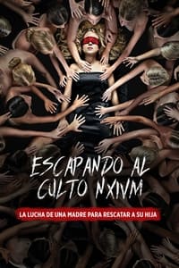 Poster de Escapando al culto NXIVM: La lucha de una madre para rescatar a su hija