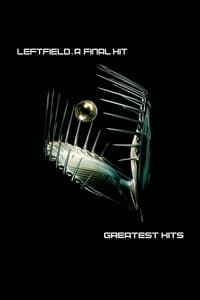 Leftfield: A Final Hit (2005)