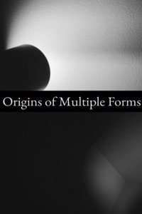 Origins of Multiple Forms