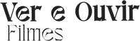 Ver e Ouvir Filmes
