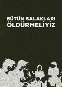 Bütün Salakları Öldürmeliyiz