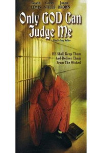 Постер фильма «Only God Can Judge Me (2005)» — (1 из 1)