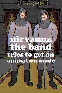 Poster de Nirvanna the Band Tries to Get an Animation Made