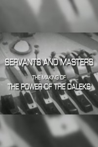 Servants and Masters the Making of 'The Power of the Daleks'