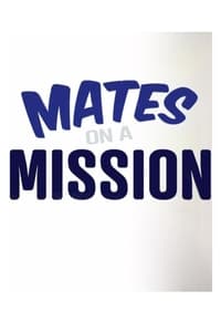 Mates on a Mission (2022)