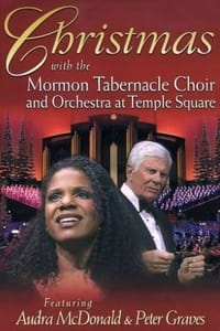 Christmas with the Mormon Tabernacle Choir and Orchestra at Temple Square Featuring Audra McDonald and Peter Graves (2005)