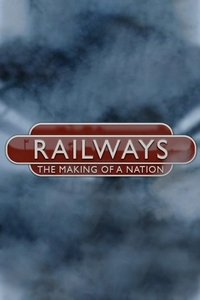 tv show poster Railways%3A+The+Making+of+a+Nation 2016